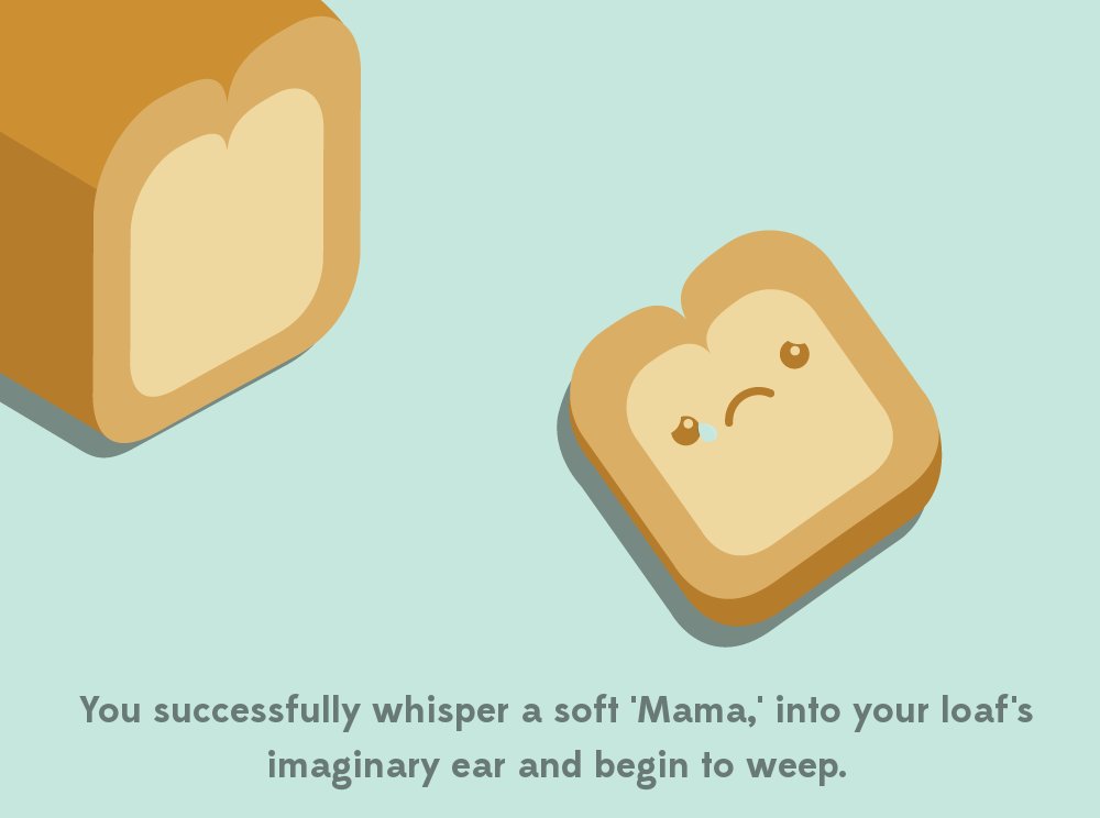 A Day in the Life of a Slice of Bread